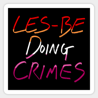 Les-be Doing Crimes Sticker